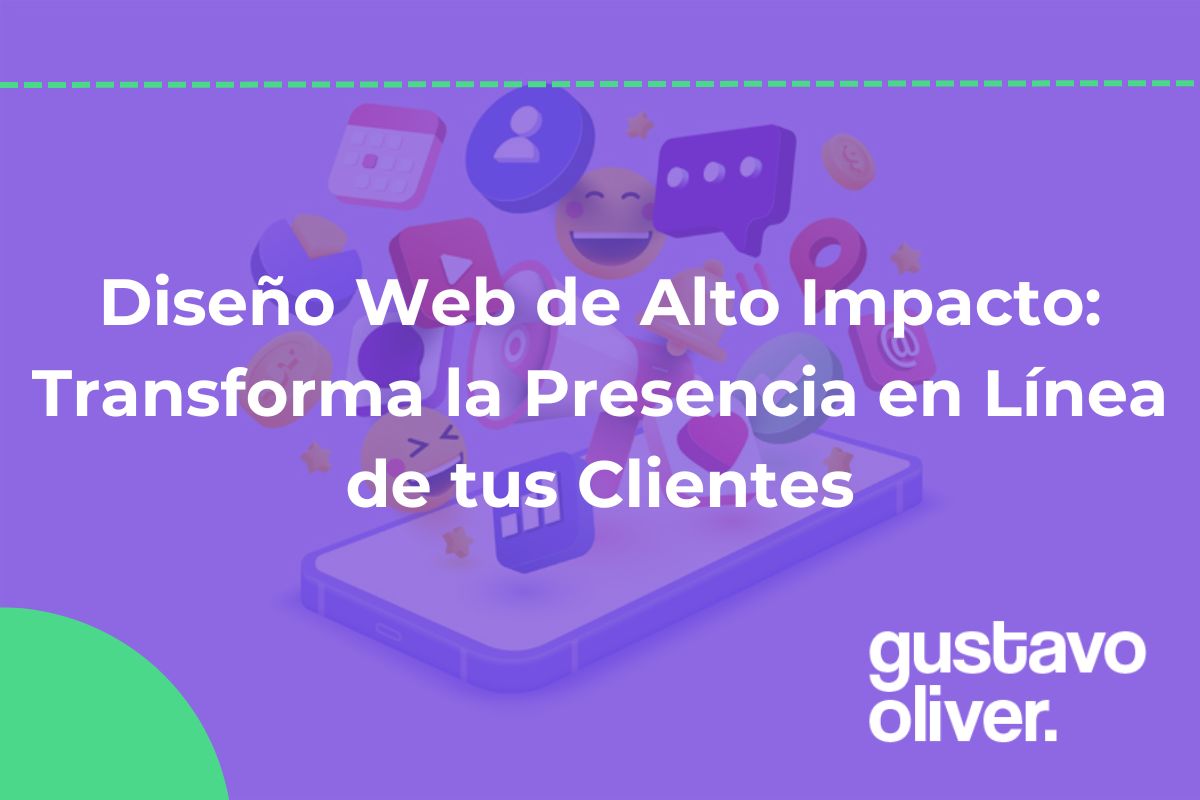 Diseño Web de Alto Impacto: Transforma la Presencia en Línea de tus Clientes