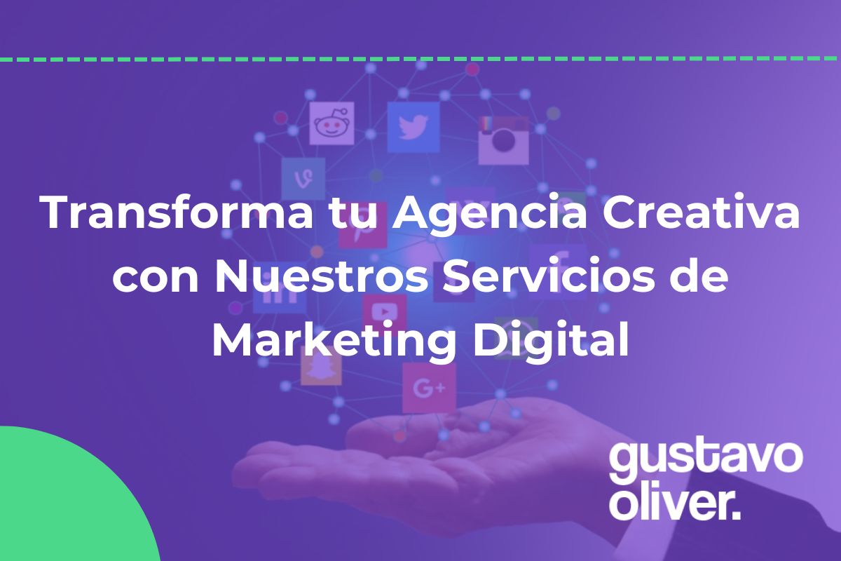 Transforma tu Agencia Creativa con Nuestros Servicios de Marketing Digital