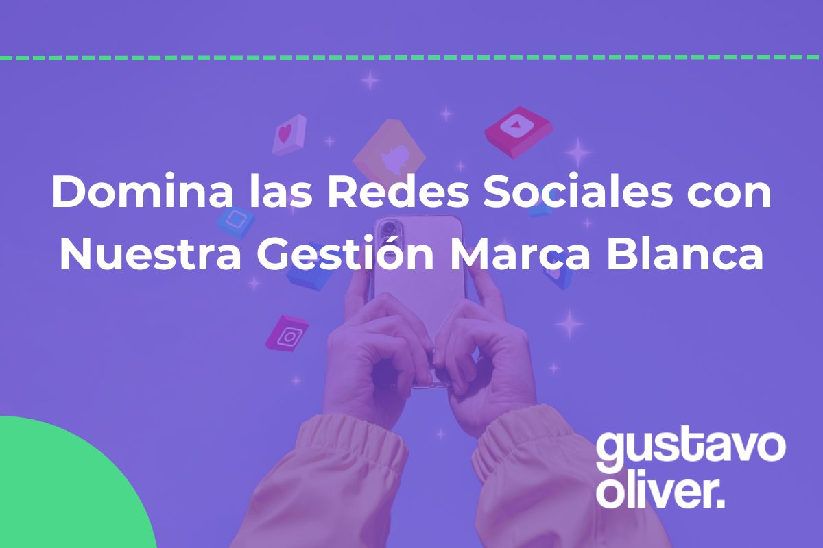 Domina las Redes Sociales con Nuestra Gestión Marca Blanca