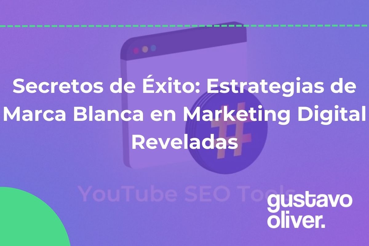 Secretos de Éxito: Estrategias de Marca Blanca en Marketing Digital Reveladas