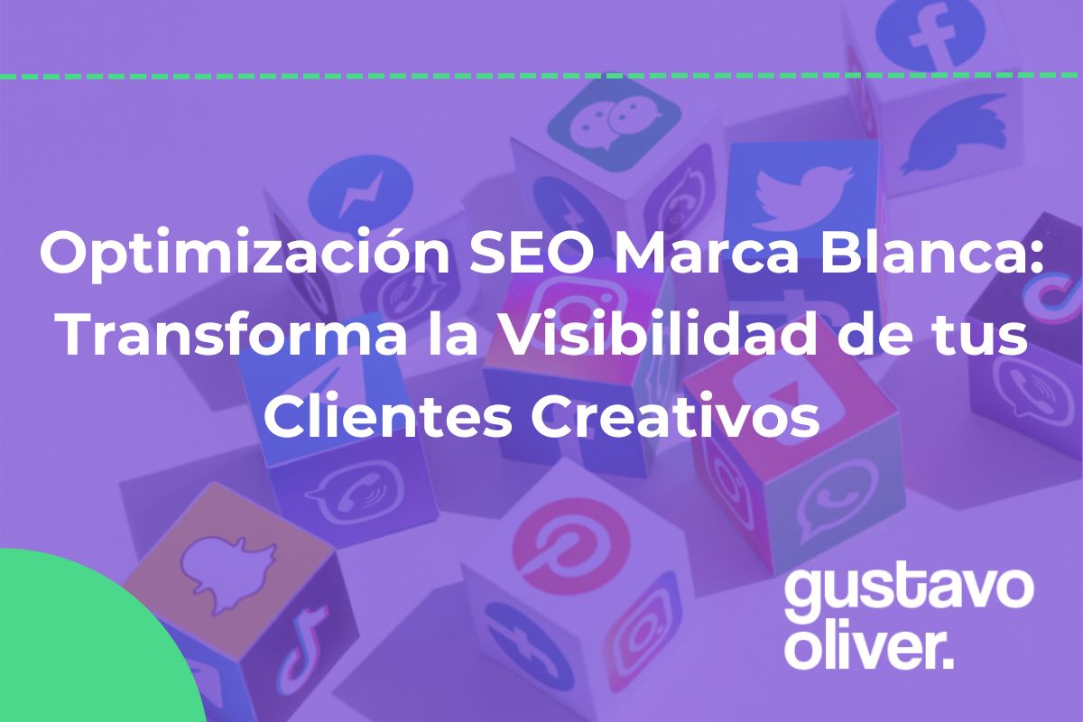 Optimización SEO Marca Blanca: Transforma la Visibilidad de tus Clientes Creativos