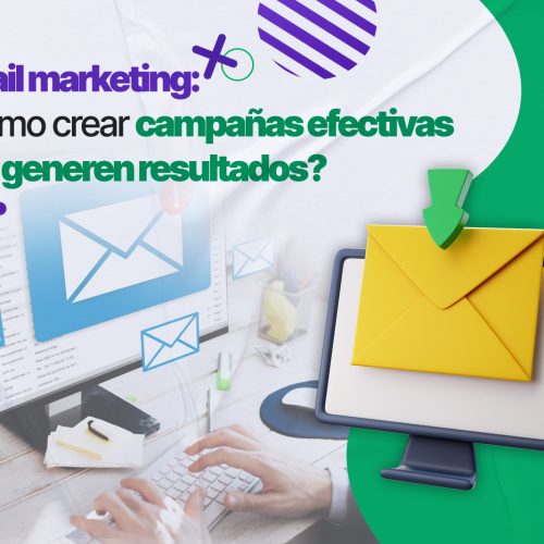 Cómo crear campañas de email marketing efectivas